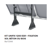 Kit Unifix 1200 EGR + fixation au sol beton ou bois